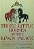 Three Little Horses at the King's Palace
