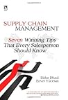 Supply Chain Management: Seven Winning Tips That Every Salesperson Should Know