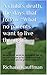 When a Child Dies “What no parents wants to know”: A Father's story of Surviving, Coping and Healing After the Sudden Death of a child. What do you do after the funeral? (A Father's Loss Book 2)
