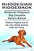 Rhodesian Ridgeback Dog. Rhodesian Ridgeback dog book for costs, care, feeding, grooming, training and health. Rhodesian Ridgeback dog Owners Manual.