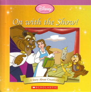 On with the Show! A Story About Creativity (The Princess Collection)