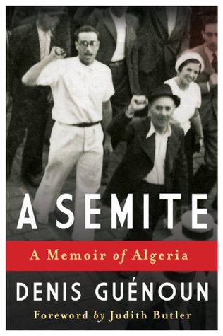 A Semite: A Memoir of Algeria (Kindle Edition)