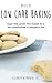Basics of Low Carb Baking by Elizabeth Withkowski