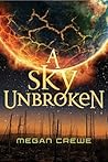 A Sky Unbroken by Megan Crewe