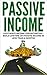 Passive Income: Legitimate Income Opportunities - Build Lifetime of Passive Income in less than 6 Months