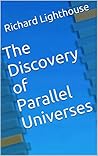 The Discovery of Parallel Universes The Discovery of Parallel Universes