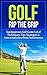 Golf: Rip the Grip - Top Be...