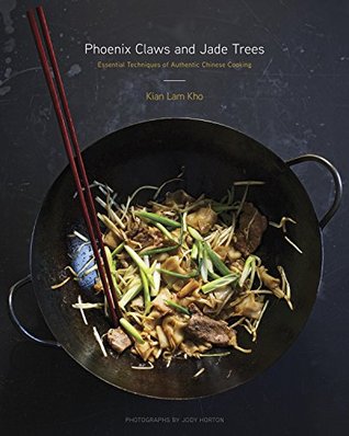 Phoenix Claws and Jade Trees: Essential Techniques of Authentic Chinese Cooking: A Cookbook (Kindle Edition)