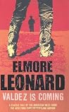Valdez Is Coming by Elmore Leonard Valdez Is Coming by Elmore Leonard