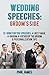 Wedding Speeches: Groom’s Side: 12 Done For You Speeches: 4 – Best Man, 4 – Groom, 4 – Father of the Groom & Personalization Tips
