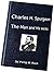 Charles H. Spurgeon: The Ma...