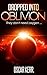 Dropped into Oblivion by Oscar Kerr