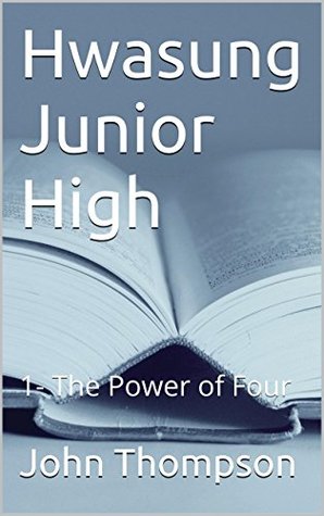Hwasung Junior High: 1- The Power of Four (Kindle Edition)