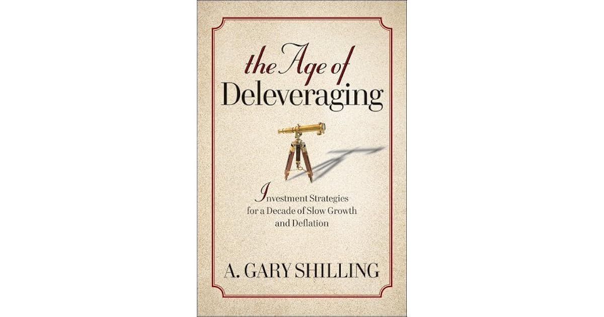The Age Of Deleveraging By A Gary Shilling