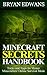 Unofficial Minecraft Secrets Handbook. Tricks and Traps for Master Minecrafters' Online Survival Mode
