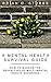 The Mental Health Survival Guide: Managing the Severities of Multi-Mental Health Diagnosis