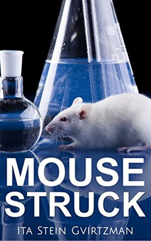 MouseStruck: An Animal Rights Activist, an Ex-vivisector,True Story (Memories and biographies)