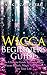Wicca Beginner's Guide by Alice  Campbell