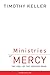 Ministries of Mercy by Timothy J. Keller Ministries of Mercy by Timothy J. Keller