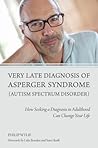 Book cover for Very Late Diagnosis of Asperger Syndrome (Autism Spectrum Disorder): How Seeking a Diagnosis in Adulthood Can Change Your Life
