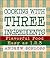 Cooking with Three Ingredie...