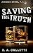 SAVING THE TRUTH by E.A. Calletti