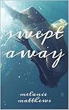 Swept Away by Melanie  Matthews