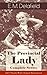 The Complete Provincial Lady Series - All 5 Novels in One Edition (Illustrated Edition): The Diary of a Provincial Lady / The Provincial Lady Goes Further / The Provincial Lady in America / The Provincial Lady in Russia / The Provincial Lady in Wartime