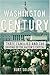 The Washington Century by Burt Solomon