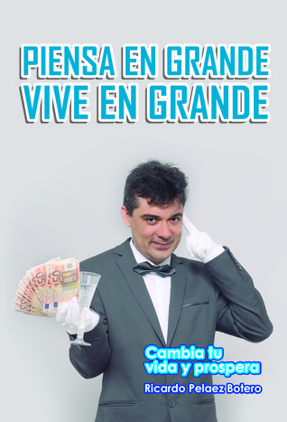 PIENSA EN GRANDE VIVE EN GRANDE