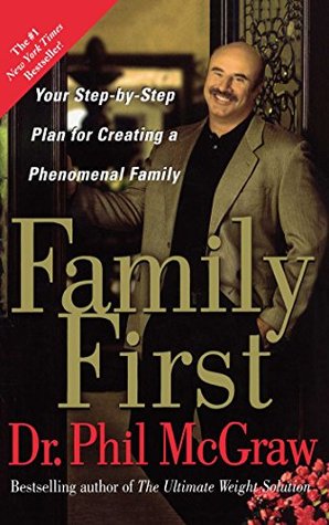 Family First: Your Step-by-Step Plan for Creating a Phenomenal Family (Paperback)