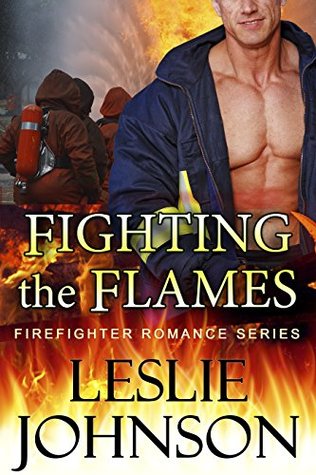 Fighting the Flames (Firefighter Romance, #1)