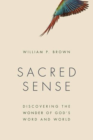 Sacred Sense: Discovering the Wonder of God's Word and World (Paperback)