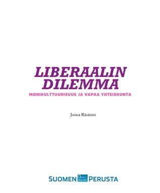 Liberaalin dilemma – monikulttuurisuus ja vapaa yhteiskunta