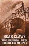 Bear Claws (The Iron Horse Chronicles, #2)