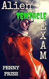 Alien Tentacle Exam