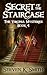Secret of the Staircase by Steven K. Smith Secret of the Staircase by Steven K. Smith