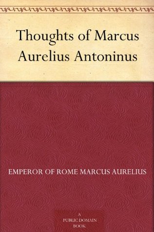 Thoughts of Marcus Aurelius Antoninus
