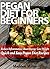 Pegan Diet for Beginners by Madison Miller