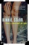 How I Learned to Run: Poetry, Illustrations and Photographs by Kinnie Starr