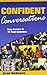 Confident and Conversations by Brad DeHaven