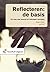Reflecteren: de basis - Op weg naar bewust en bekwaam handelen
