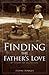 Finding the Father’s Love: ...