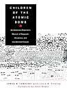 Book cover for Children of the Atomic Bomb: An American Physician’s Memoir of Nagasaki, Hiroshima, and the Marshall Islands (Asia-Pacific, culture, politics, and society)
