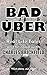 Who's Gonna Drive You Home?: The Diary of an Uber Driver, aka 'Bad Uber'