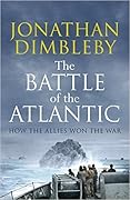 The Battle Of The Atlantic: How the Allies Won the War
