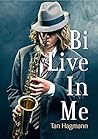 Bi Live In Me by Tan Hagmann
