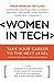 Women in Tech: Take Your Ca...