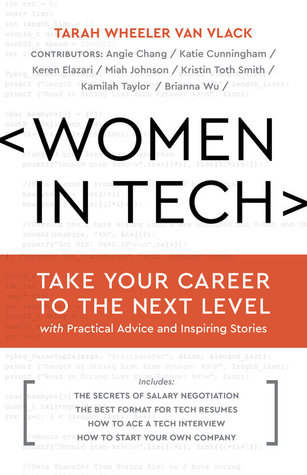 Women in Tech: Take Your Career to the Next Level with Practical Advice and Inspiring Stories (Hardcover)