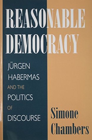 Reasonable Democracy: Jürgen Habermas and the Politics of Discourse (Paperback)